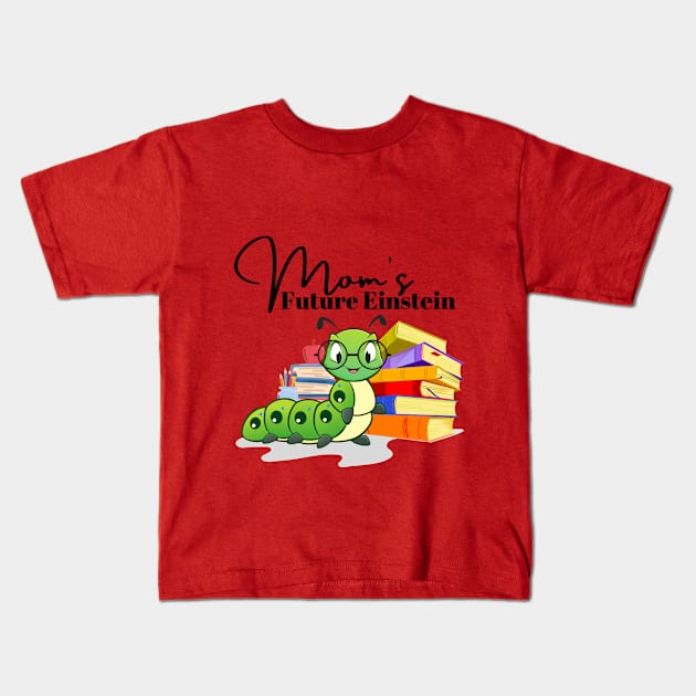 mom's future einstein Kids T-Shirt by FreeMore